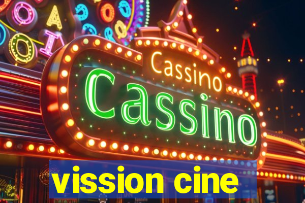 vission cine